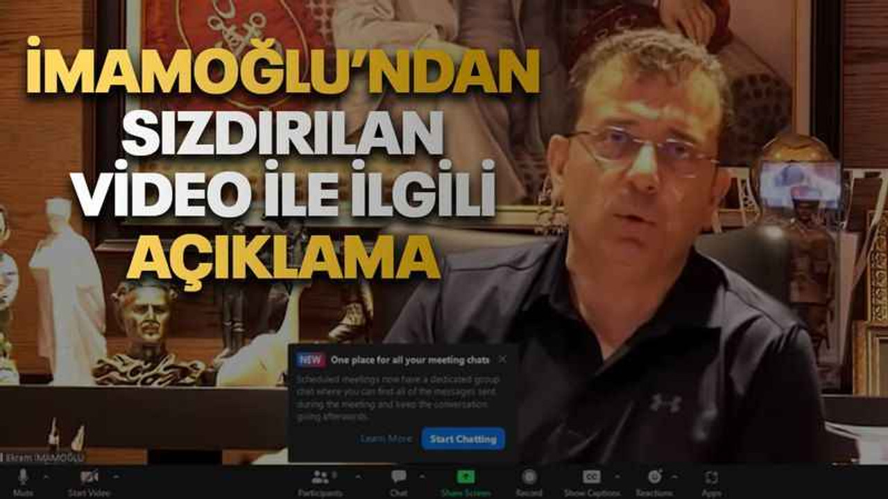 İmamoğlu’ndan sızdırılan video ile ilgili açıklama